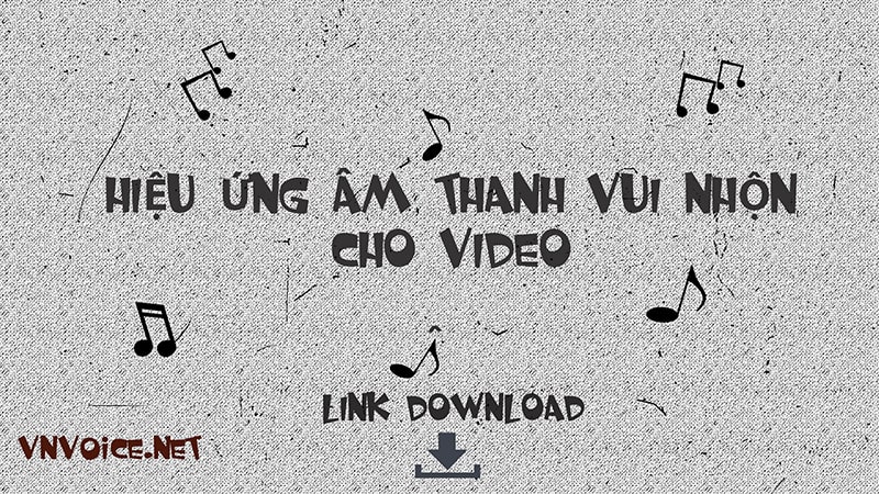 Tải về hơn 200 hiệu ứng âm thanh sound effect vui nhộn cho …